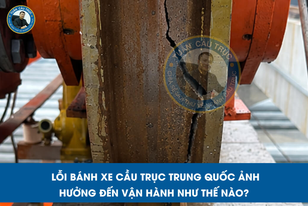 Lỗi bánh xe cầu trục Trung Quốc ảnh hưởng đến vận hành như thế nào? Lỗi bánh xe cầu trục Trung Quốc ảnh hưởng đến vận hành như thế nào?