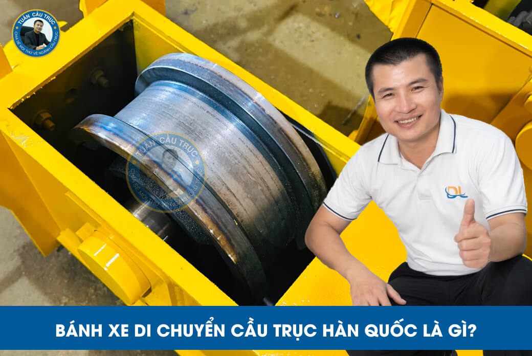 Bánh xe di chuyển cầu trục Hàn Quốc là gì? Bánh xe di chuyển cầu trục Hàn Quốc là gì?