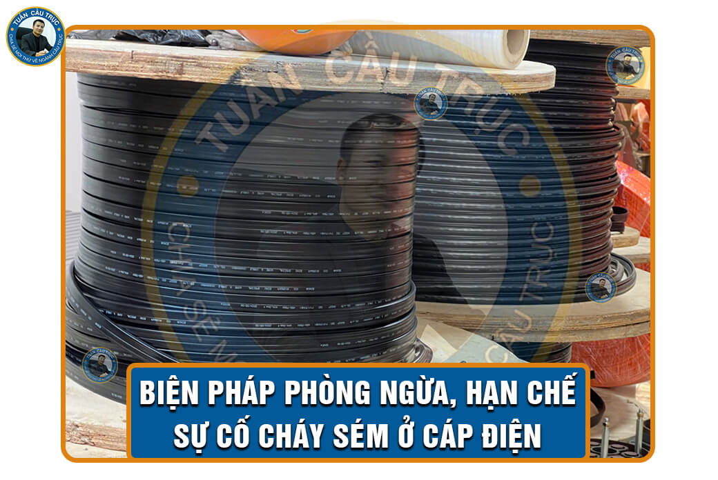 Biện pháp phòng ngừa, hạn chế sự cố cháy sém ở cáp điện Biện pháp phòng ngừa, hạn chế sự cố cháy sém ở cáp điện