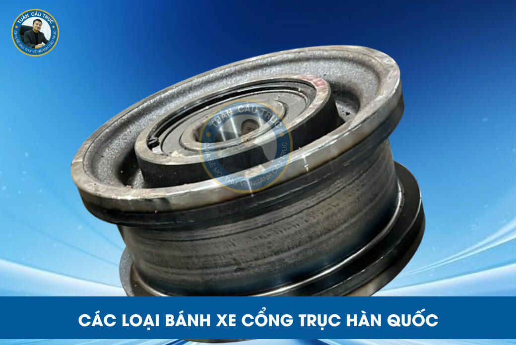 Các loại bánh xe cổng trục Hàn Quốc Các loại bánh xe cổng trục Hàn Quốc