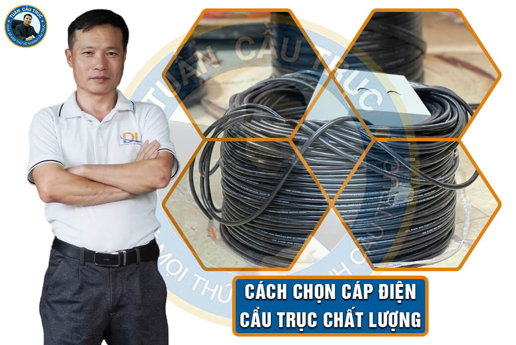 Cách chọn cáp điện cầu trục chất lượng Cách chọn cáp điện cầu trục chất lượng