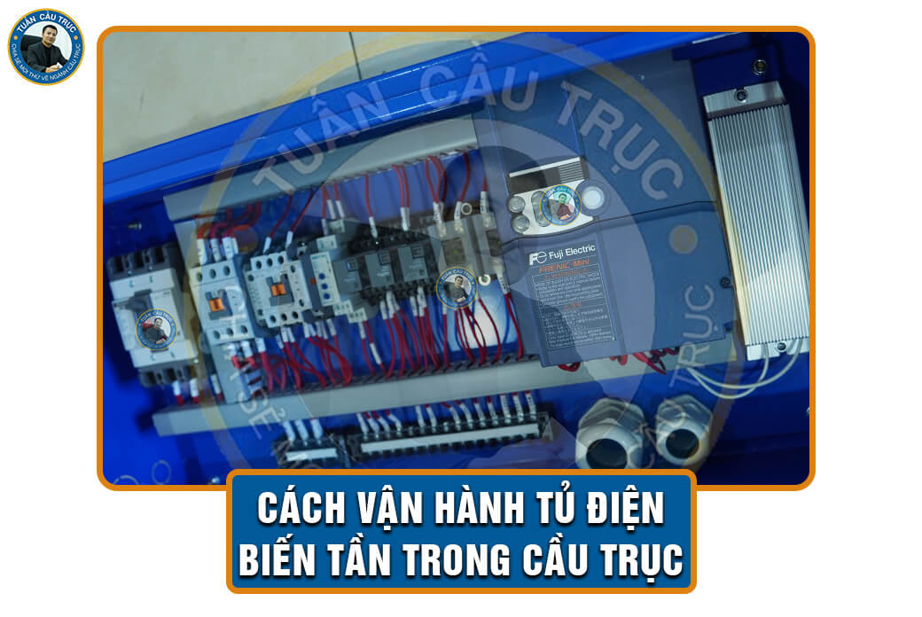 Cách vận hành tủ điện biến tần trong cầu trục Cách vận hành tủ điện biến tần trong cầu trục