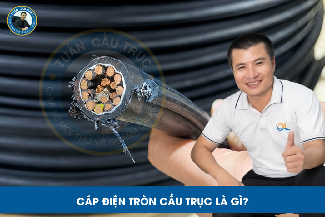 Cáp điện tròn cầu trục là gì? Cáp điện tròn cầu trục là gì?