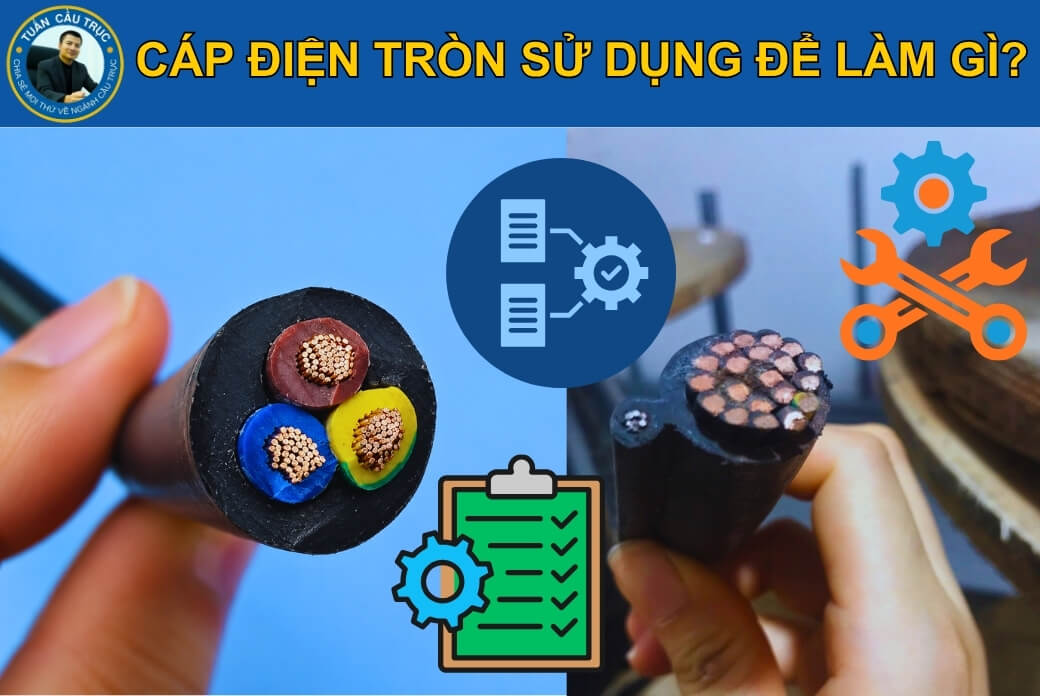 Cáp điện tròn sử dụng để làm gì? Cáp điện tròn sử dụng để làm gì?