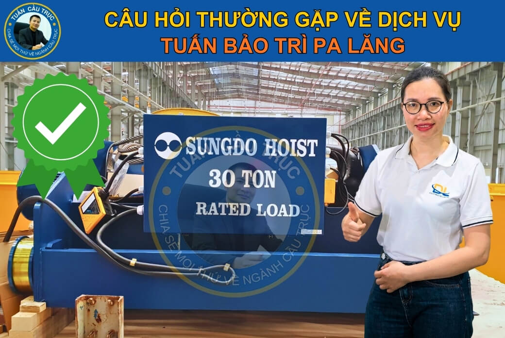 Câu hỏi thường gặp về dịch vụ Tuấn bảo trì pa lăng Câu hỏi thường gặp về dịch vụ Tuấn bảo trì pa lăng
