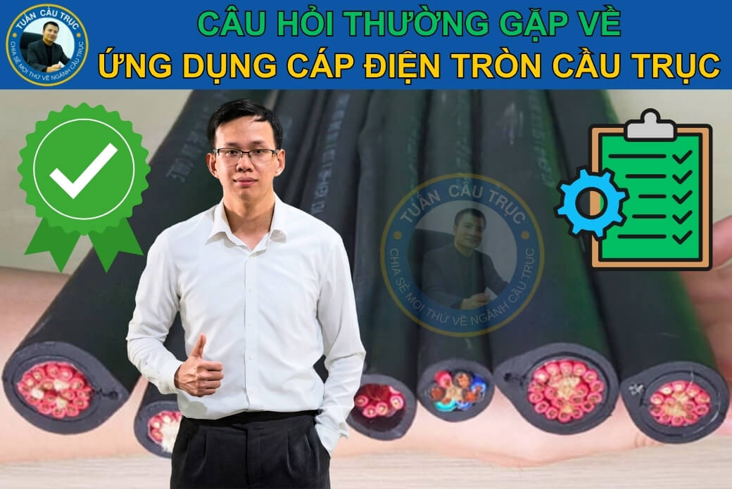 Câu hỏi thường gặp về ứng dụng cáp điện tròn cầu trục Câu hỏi thường gặp về ứng dụng cáp điện tròn cầu trục
