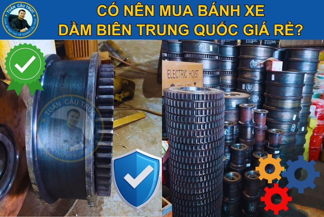 Có nên mua bánh xe dầm biên Trung Quốc giá rẻ? Có nên mua bánh xe dầm biên Trung Quốc giá rẻ?
