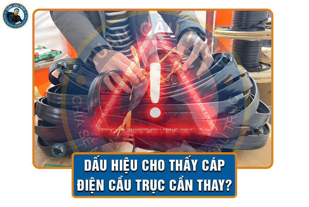 Dấu hiệu cho thấy cáp điện cầu trục cần thay? Dấu hiệu cho thấy cáp điện cầu trục cần thay?