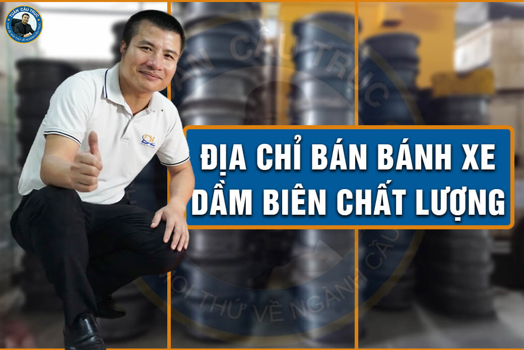 Địa chỉ bán bánh xe dầm biên chất lượng Địa chỉ bán bánh xe dầm biên chất lượng