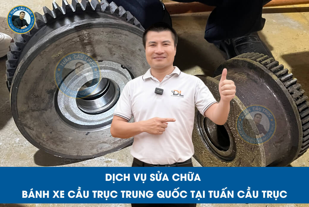 Dịch vụ sửa chữa bánh xe cầu trục Trung Quốc tại Tuấn Cầu Trục Dịch vụ sửa chữa bánh xe cầu trục Trung Quốc tại Tuấn Cầu Trục