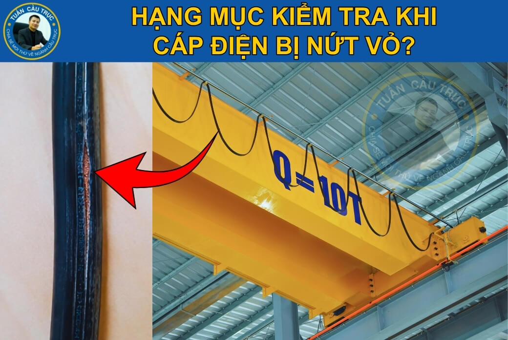 Hạng mục kiểm tra khi cáp điện bị nứt vỏ? Hạng mục kiểm tra khi cáp điện bị nứt vỏ?