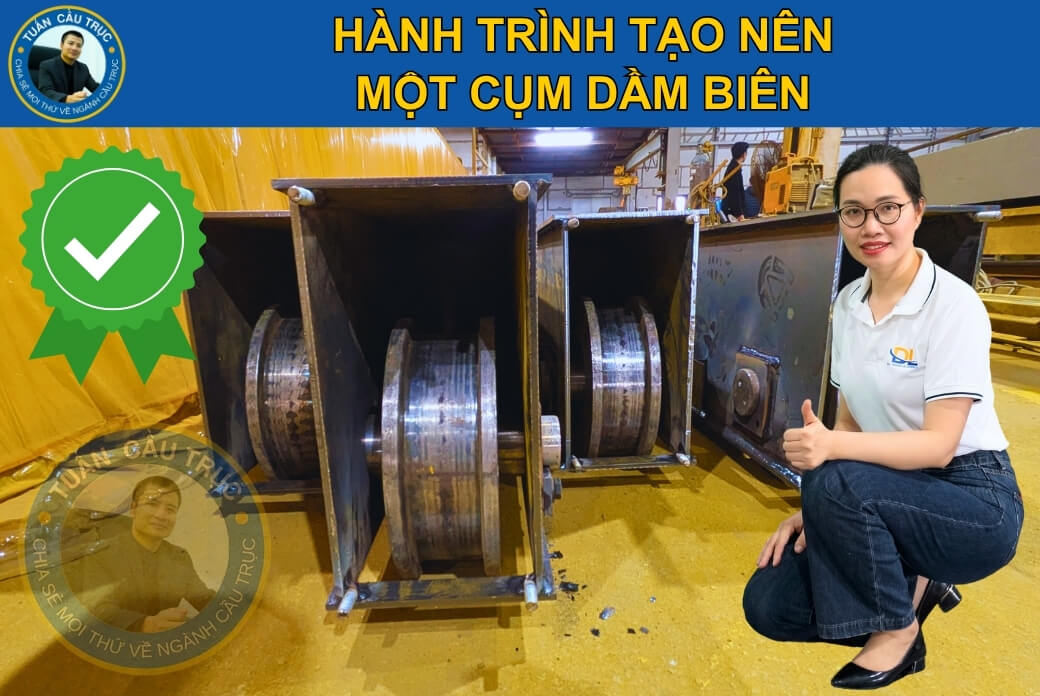 Hành trình tạo nên một cụm dầm biên Hành trình tạo nên một cụm dầm biên