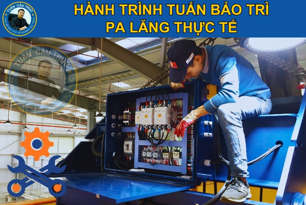 Hành trình Tuấn bảo trì pa lăng thực tế Hành trình Tuấn bảo trì pa lăng thực tế