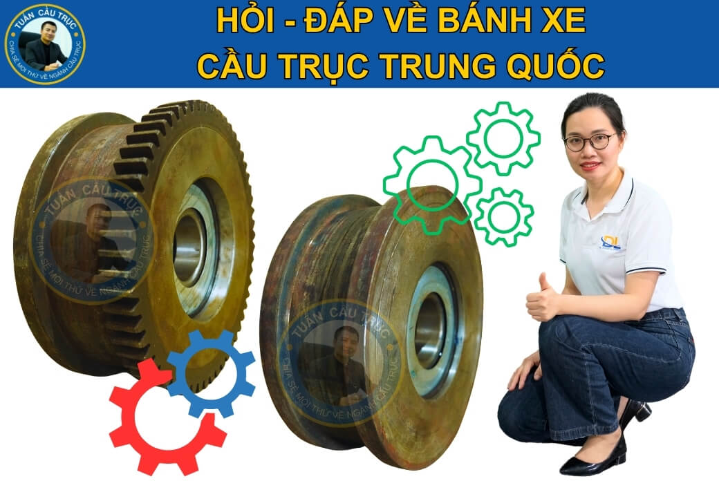 (FAQ) Hỏi - đáp về bánh xe cầu trục Trung Quốc (FAQ) Hỏi - đáp về bánh xe cầu trục Trung Quốc