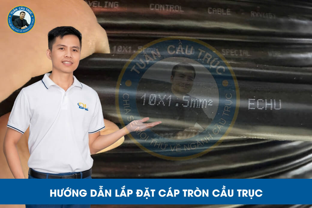 Hướng dẫn lắp đặt cáp tròn cầu trục Hướng dẫn lắp đặt cáp tròn cầu trục