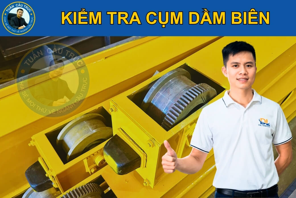 Kiểm tra cụm dầm biên Kiểm tra cụm dầm biên