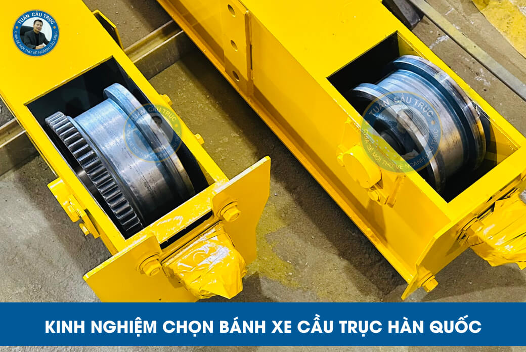 Kinh nghiệm chọn bánh xe cầu trục Hàn Quốc Kinh nghiệm chọn bánh xe cầu trục Hàn Quốc