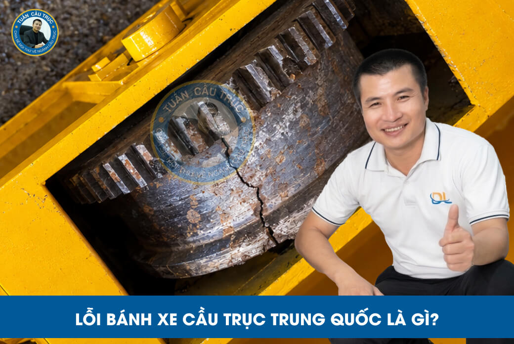 Lỗi bánh xe cầu trục Trung Quốc là gì? Lỗi bánh xe cầu trục Trung Quốc là gì?