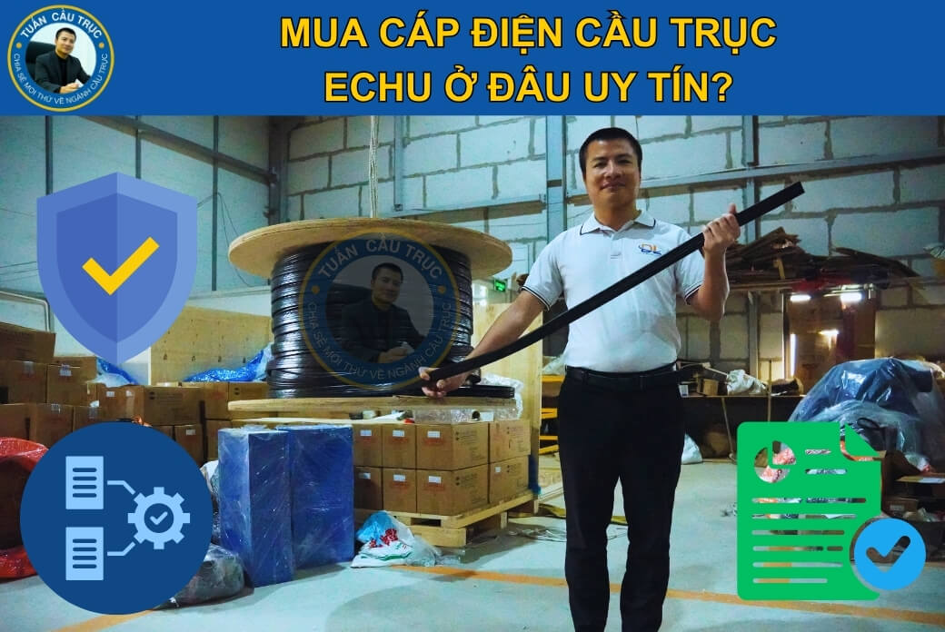Mua cáp điện cầu trục Echu ở đâu uy tín? Mua cáp điện cầu trục Echu ở đâu uy tín?
