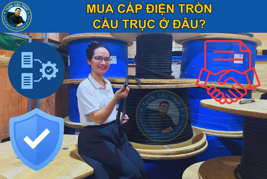 Mua cáp điện tròn cầu trục ở đâu? Mua cáp điện tròn cầu trục ở đâu?