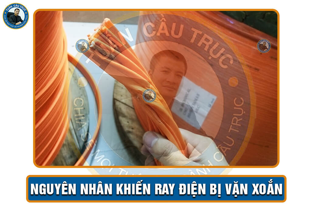 Nguyên nhân khiến ray điện bị vặn xoắn Nguyên nhân khiến ray điện bị vặn xoắn