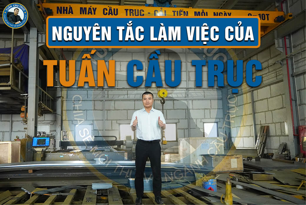 Nguyên tắc làm việc của Tuấn Cầu Trục Nguyên tắc làm việc của Tuấn Cầu Trục