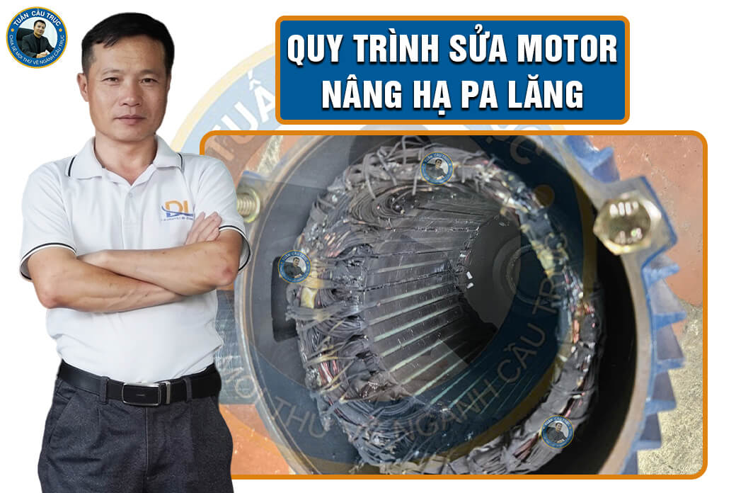 Quy trình sửa motor nâng hạ pa lăng Quy trình sửa motor nâng hạ pa lăng