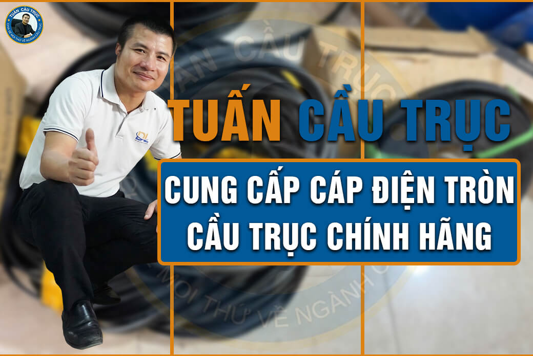 Tuấn Cầu Trục cung cấp cáp điện tròn cầu trục chính hãng Tuấn Cầu Trục cung cấp cáp điện tròn cầu trục chính hãng