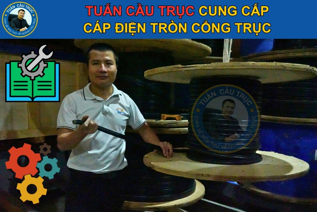 Tuấn Cầu Trục cung cấp cáp điện tròn cổng trục Tuấn Cầu Trục cung cấp cáp điện tròn cổng trục