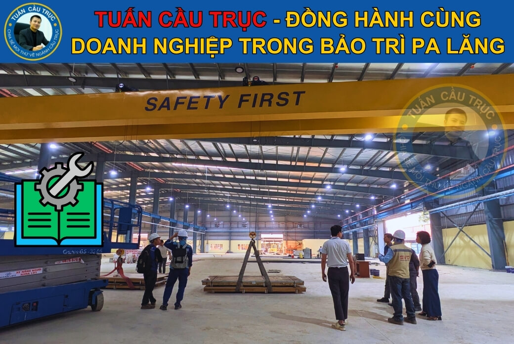 Tuấn Cầu Trục đồng hành cùng doanh nghiệp trong bảo trì pa lăng Tuấn Cầu Trục đồng hành cùng doanh nghiệp trong bảo trì pa lăng