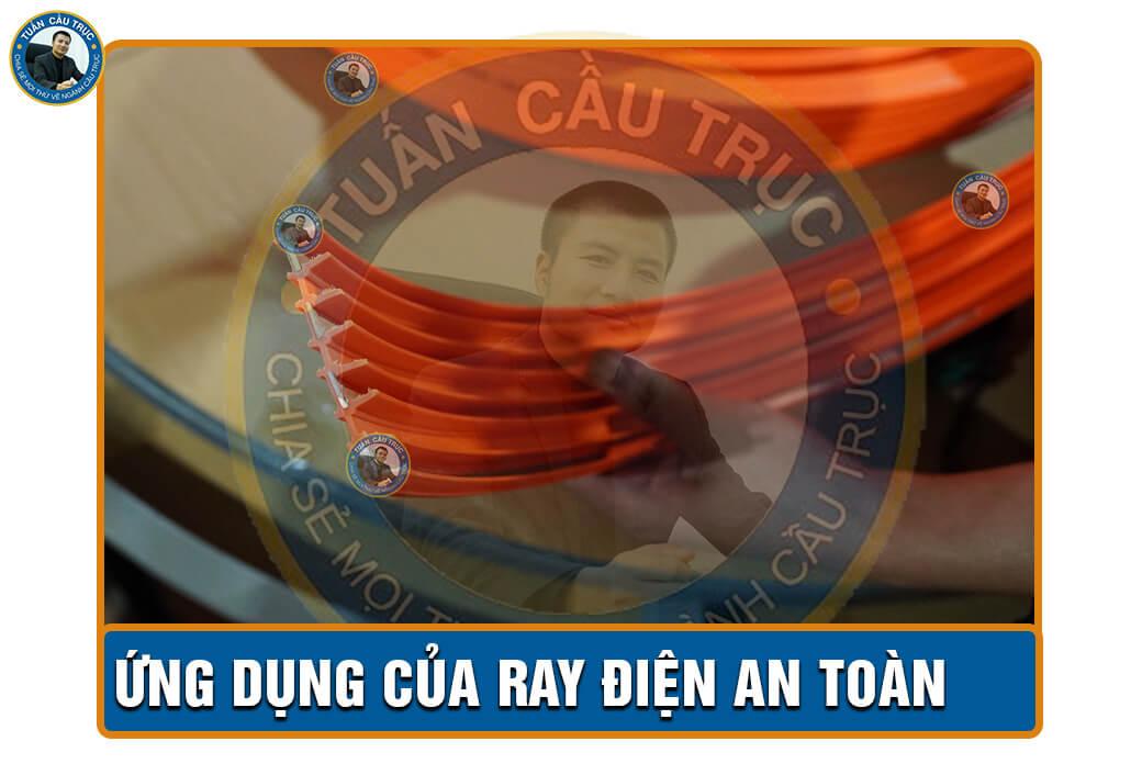Ứng dụng của ray điện an toàn 4P Ứng dụng của ray điện an toàn 4P