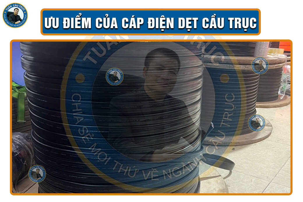 Ưu điểm của cáp điện dẹt cầu trục Ưu điểm của cáp điện dẹt cầu trục