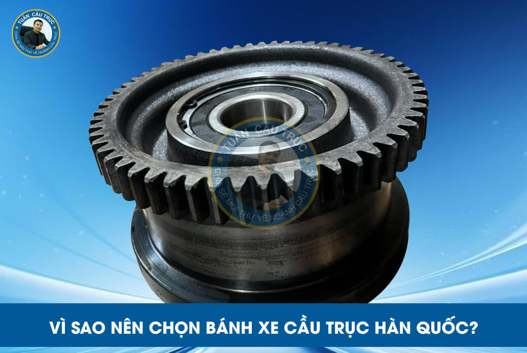 Vì sao nên chọn bánh xe cầu trục Hàn Quốc? Vì sao nên chọn bánh xe cầu trục Hàn Quốc?